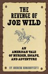 The Revenge of Joe Wild - Andrew Komarnyckyj - 9781595801418