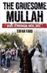The Gruesome Mullah - Erfan Fard - 9781595847751