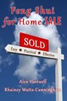 Feng Shui for Home Sale - Rhainey Watts-Cunningham ; Alex Hartwell - 9781595985446