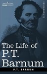 The Life of P.T. Barnum - P T Barnum - 9781596050129