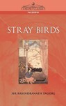 Stray Birds - Sir Rabindranath (Writer Tagore - 9781596050174
