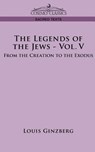 The Legends of the Jews - Vol. V: From the Creation to the Exodus - Louis Ginzberg - 9781596057920