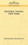 Historic Towns - Theodore Roosevelt - 9781596058132