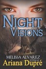 Night Visions - Melissa Alvarez ; Ariana Dupre - 9781596111073