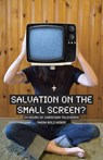 Salvation on the Small Screen? - Nadia Bolz-Weber - 9781596270862