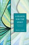 A Season for the Spirit - Martin L. Smith - 9781596280069