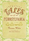 Forgotten Tales of Pennsylvania - Thomas White - 9781596298125