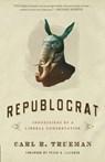 Republocrat - Carl R (University of Nottingham) Trueman - 9781596381834