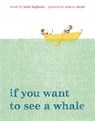 If You Want to See a Whale - Julie Fogliano - 9781596437319