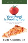 Your Food Is Fooling You - David A. Kessler - 9781596438316
