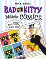 Bad Kitty Makes Comics . . . and You Can Too! - Nick Bruel - 9781596439795