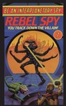 Be An Interplanetary Spy: Rebel Spy - Len Neufeld - 9781596875487