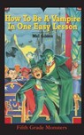How To Be A Vampire in One Easy Lesson - Mel Gilden - 9781596877870