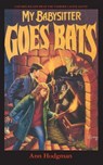My Babysitter Goes Bats - Ann Hodgman - 9781596877931