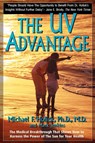The UV Advantage - Michael F Holick ; Mark Jenkins - 9781596879003