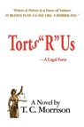 Torts R Us-A Legal Farce - T C Morrison - 9781596879515