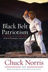 Black Belt Patriotism - Chuck Norris - 9781596980716
