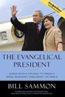 The Evangelical President - SAMMON,  Bill - 9781596985186