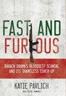 Fast and Furious - Katie Pavlich - 9781596988019