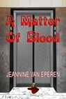 A Matter of Blood - Jeannine D. Van Eperen - 9781597051729