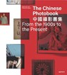 The Chinese Photobook - WassinkLundgren ; Gu Zheng ; Raymond Lum ; Ruben Lundgren - 9781597113755