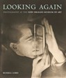 Looking Again: Photography at the New Orleans Museum of Art - Russell Lord - 9781597114424