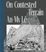 An-My Le: On Contested Terrain - Copublished by Aperture and Carnegie Museum of Art - 9781597114813