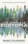 The Complete Ecotopia - Ernest Callenbach - 9781597145527