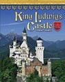 King Ludwig's Castle: Germany's Neuschwanstein - Lisa Trumbauer - 9781597160025