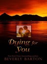 Dying for You - BARTON,  Beverly - 9781597229098