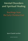 Mental Disorders and Spiritual Healing - Jean-Claude Larchet - 9781597310611