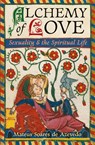 Alchemy of Love - Mateus Soares de Azevedo ; Frithjof Schuon ; Titus Burckhardt - 9781597311830