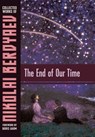 END OF OUR TIME - Nikolai Berdyaev ; Boris Jakim - 9781597311953