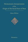 Hermeneutic Interpretation of the Origin of the Social State of Man - Antoine Fabre D'Olivet - 9781597312301