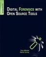 Digital Forensics with Open Source Tools - Harlan (DFIR analyst Carvey ; Cory Altheide - 9781597495868