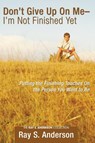 Don't Give Up On Me - I'm Not Finished Yet - Ray S (The Fuller Theological Seminary) Anderson - 9781597525749
