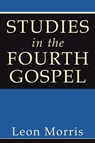 Morris, L: Studies in the Fourth Gospel - Leon Morris - 9781597526975