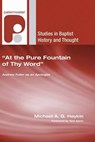 AT THE PURE FOUNTAIN OF THY WO - Michael A. G. Haykin - 9781597527972