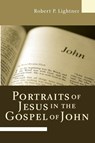 Portraits of Jesus in the Gospel of John - Dr Robert P Lightner - 9781597528788