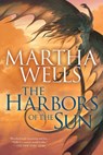 The Harbors of the Sun - Martha Wells - 9781597809337