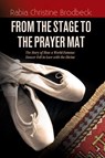 From The Stage To The Prayer Mat - Rabia Christine Brodbeck - 9781597846127