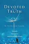 Devoted to the Truth - Fethullah Gulen - 9781597849890