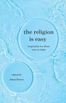 The Religion Is Easy - Adam Brown - 9781597849982