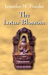 The Lotus Blossom - Jennifer M Franks - 9781598002270