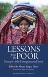 Lessons from the Poor - Alvaro Vargas Llosa ; James D. Gwartney - 9781598131581
