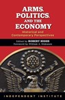 Arms, Politics, and the Economy -  - 9781598134445