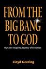 From the Big Bang to God - Lloyd Geering - 9781598151398