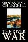 The River War by Winston S. Churchill, History - Winston S. Churchill - 9781598184259