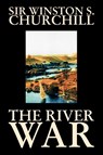 The River War by Winston S. Churchill, History - Winston S. Churchill - 9781598184259