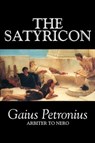 The Satyricon - Petronius Arbiter ; Gaius Petronius Arbiter - 9781598185676